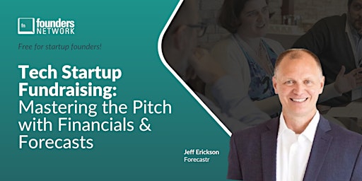 Primaire afbeelding van Tech Startup Fundraising: Mastering the Pitch with Financials & Forecasts