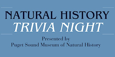 Natural History Trivia Night - Apr 11 6-8pm