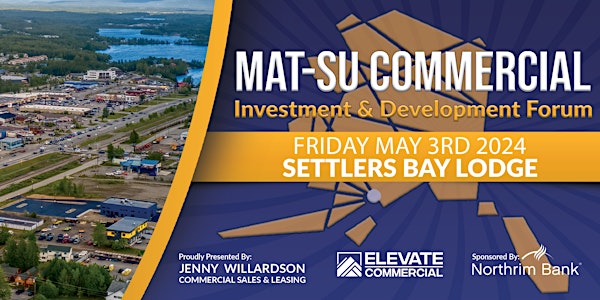 2024 Mat-Su Commercial Investment & Development Forum