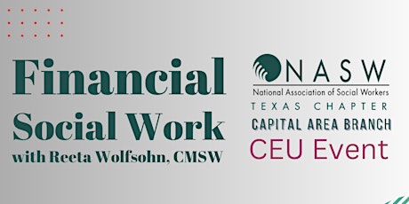 NASWTX CAB is Hosting CEU Event Financial Social Work with Reeta Wolfsohn, CMSW