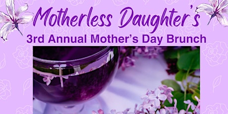 3rd Annual Motherless Daughter's Mother's Day Brunch primary image