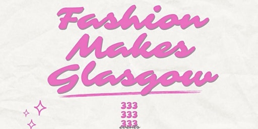 Imagem principal de Fashion Makes Glasgow