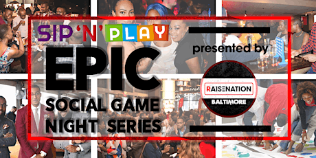 Sip N Play Epic Social Game Night Series by #Raise primary image