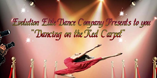 Imagem principal do evento Evolution Elite Dance Company " Dancing the red Carpet" Dance Recital 2024