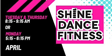 SHiNE Dance Fitness- April