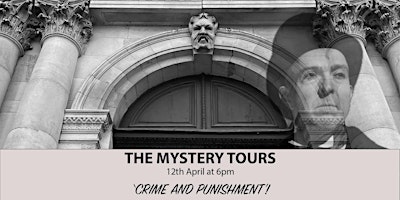 Primaire afbeelding van The Mystery Tours - 'Crime and Punishment' - at Sessions House, Northampton