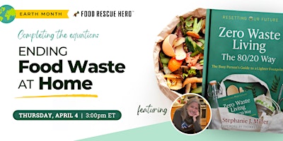 Primaire afbeelding van Ending Food Waste at Home feat. Stephanie J. Miller