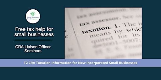 Primaire afbeelding van T2 CRA Taxation Requirements Incorporated Small Business - April 24th, 2024