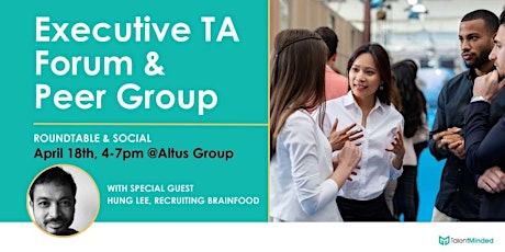 Executive TA Forum & Peer Group - April