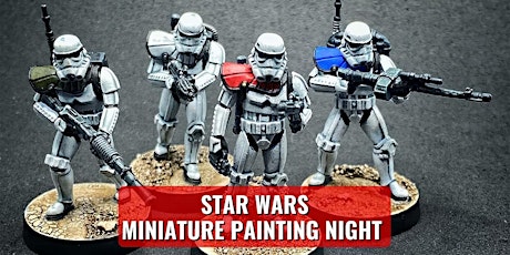 Star Wars Miniature Figure Paint Night - 3/30/24