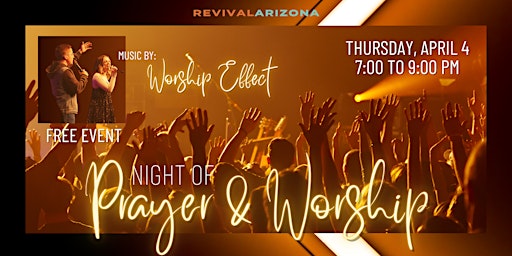 Image principale de A Night of Prayer & Worship w/ Worship Effect