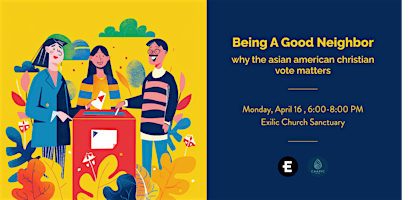 Imagem principal do evento Being a good neighbor: Why the Asian American Christian vote matters