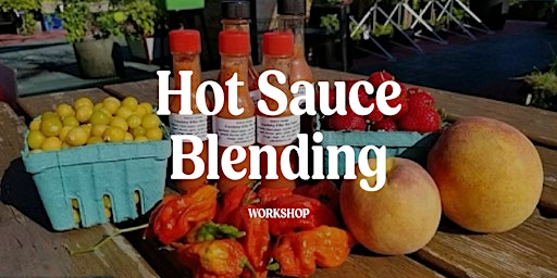 Imagem principal do evento Hot Sauce Blending Workshop