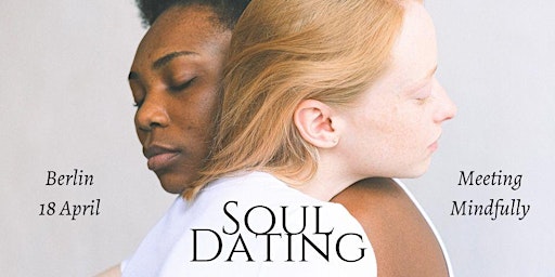 Hauptbild für Soul Dating Experience - Meeting Mindfully