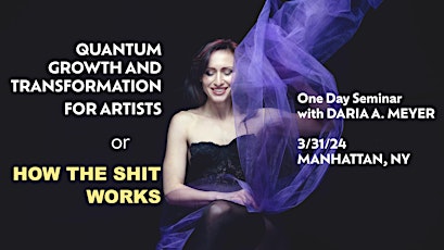 Quantum Growth for Artists or How the Sh*t Works.