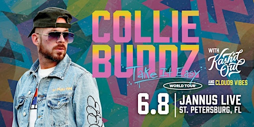 Primaire afbeelding van COLLIE BUDDZ " Take It Easy" Tour  w/ KASH'D OUT - St. Pete