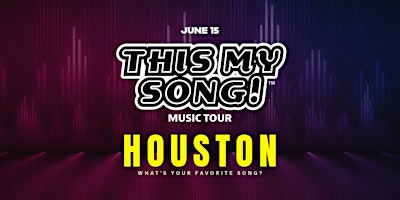 Hauptbild für THIS MY SONG! | MUSIC TOUR | HOUSTON | JUNE 15