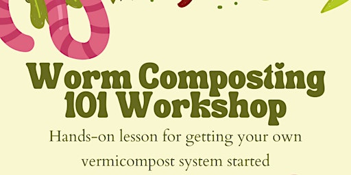 Imagem principal do evento Worm Composting 101 Workshop