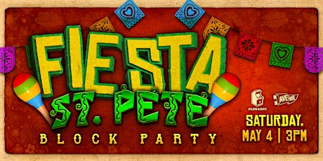 Fiesta St. Pete 2024 Cinco de Mayo Block Party! (21+)