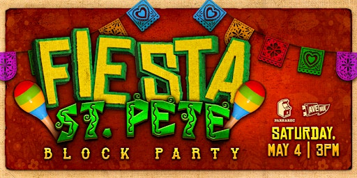 Primaire afbeelding van Fiesta St. Pete 2024 Cinco de Mayo Block Party! (21+)