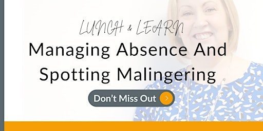 Hauptbild für Managing Absence and Spotting Malingering - Lunch and Learn