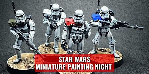 Star Wars Miniature Figure Paint Night - 4/20/24 primary image