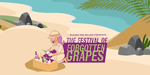 Please The Palate Presents The Festival of Forgotten Grapes  primärbild