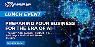 Image principale de Universal Data Lunch Event: Preparing Your Business for the Era of AI