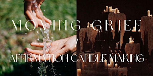 Imagem principal do evento moving grief x affirmation candle making ritual