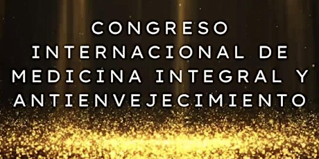 Imagen principal de Congreso Internacional de Medicina Integral y Antienvejecimiento