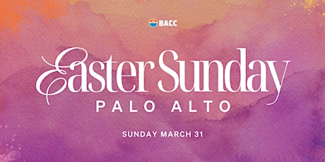 Palo Alto Easter Celebration & Worship Service