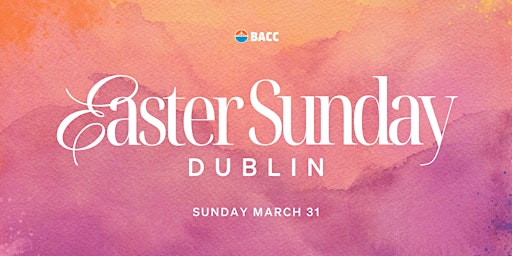 Dublin Easter Celebration & Worship Service primary image