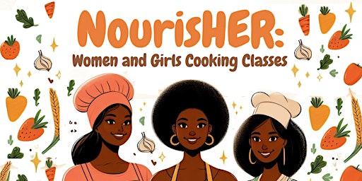 Primaire afbeelding van NourisHER: Girls Cooking Class (Ages 13-18)