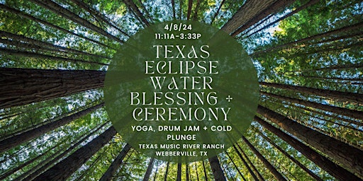 Primaire afbeelding van Texas Eclipse Water Blessing Ceremony, Yoga, Drum Jam + Cold Plunge