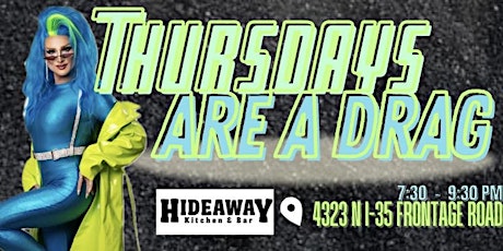 Hideaway’s Drag Show Thursdays