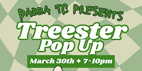 DabbaTC Presents: Treester Pop-Up