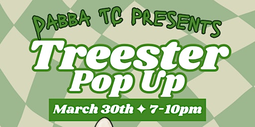 DabbaTC Presents: Treester Pop-Up primary image