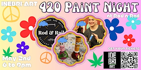 420 Paint Night @ Rod and Rail!
