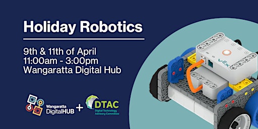 Imagem principal do evento Holiday Robotics Session 02 - Wangaratta Digital Hub