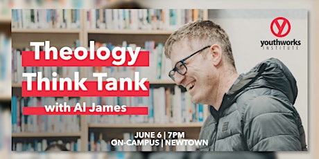 Youthworks Institute Theology Think Tank - Al James