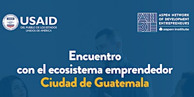 Hauptbild für Encuentro con el ecosistema emprendedor de Guatemala
