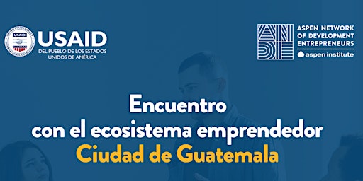 Imagen principal de Encuentro con el ecosistema emprendedor de Guatemala