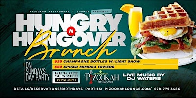 Primaire afbeelding van HUNGRY N  HUNGOVER SUNDAY BRUNCH @PIZOOKAH LOUNGE