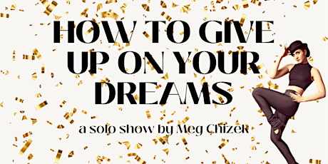 How To Give Up on Your Dreams