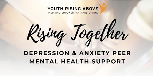Imagen principal de Rising Together (YRA) - April Depression & Anxiety Peer Support Groups