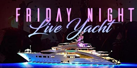 Friday Night live Yacht party New york city with dj hotrod