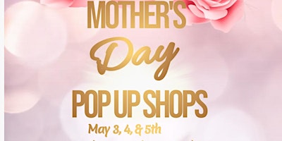 Primaire afbeelding van Mother's Day  Pop Up  Shops