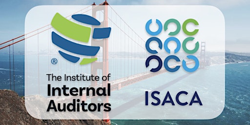 Immagine principale di IIA & ISACA San Francisco Chapters In-Person Spring Seminar 