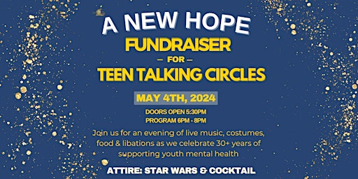 Image principale de "A New Hope" - Youth Mental Health Fundraiser for Teen Talking Circles