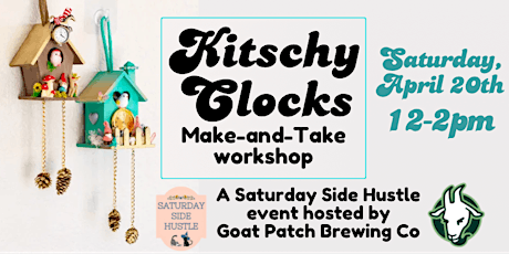 Kitschy Clocks Make & Take workshop @ Goat Patch Brewing